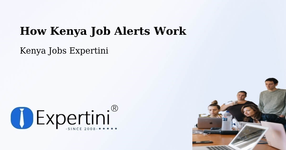 How Kenya Job Alerts Work - Kenya Jobs Expertini
